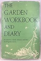 The Garden Workbook And Diary An Attractive, Handy Reference And Diary For All Garden Lovers B000OID1G8 Book Cover