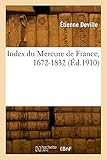  Index du Mercure de France, 1672-1832 (Éd.1910)