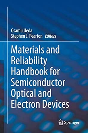 Materials and Reliability Handbook for Semiconductor Optical and Electron Devices 2013th Edition book cover