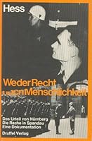 Hess-Weder Recht Noch Menschlichkeit: Das Urteil Von Nuremburg-Die Rache in Spandau. Eine Dokumentation 3806106509 Book Cover
