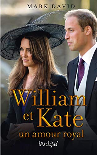 Télécharger William et Kate - Un amour royal (Arts, littérature et spectacle) PDF