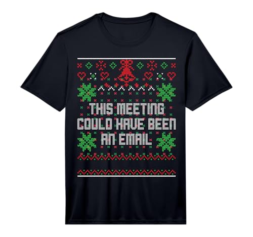 Office Closed for 4th of July Email Template That’s Clear and Friendly! 5 Mens Christmas This Meeting Could Have Been an Email Ugly Office Performance T-Shirt