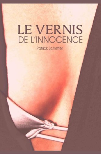 Télécharger Le Vernis de l'Innocence PDF