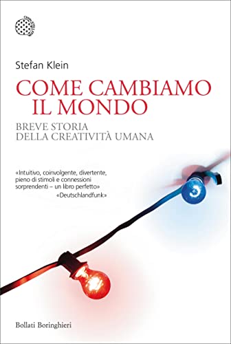 Come cambiamo il mondo: Breve storia della creatività umana