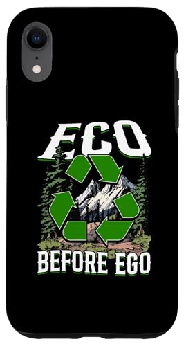 iPhone XR Eco Before Ego Sustainable Living Eco Conscious Case