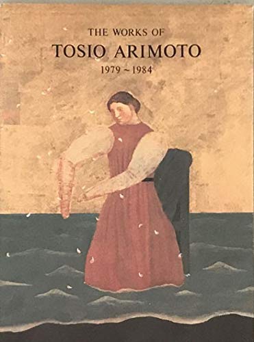 Amazon.co.jp: 図録 THE WORKS OF TOSIO ARIMOTO 1979-1984 有元利夫