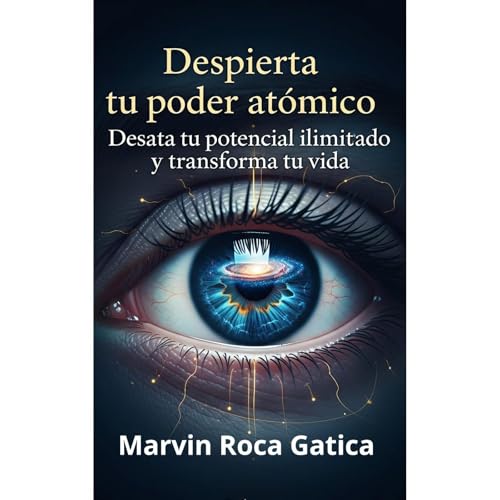 DESPIERTA TU PODER ATOMICO Audiolibro Por MARVIN ROCA GATICA arte de portada