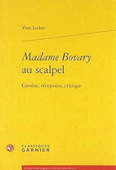 Paperback Madame Bovary Au Scalpel: Genese, Reception, Critique [French] Book