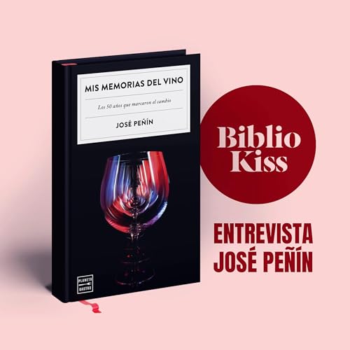 José Penín: "Mis Memorias del vino" Podcast Por arte de portada