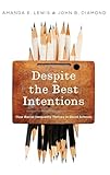 Despite the Best Intentions: How Racial Inequality Thrives in Good Schools (Transgressing Boundaries: Studies in Black Politics and Black Communities)