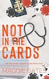 Not in the Cards: A Best Friend's Brother Romance (The Beaufort Poker Club)