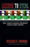 License to Steal: Why Fraud Plagues America's Health Care System