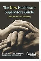 The New Healthcare Supervisor's Guide: The Secrets to Success 1568293488 Book Cover
