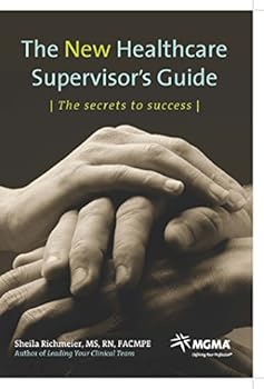 Paperback The New Healthcare Supervisor's Guide: The Secrets to Success Book