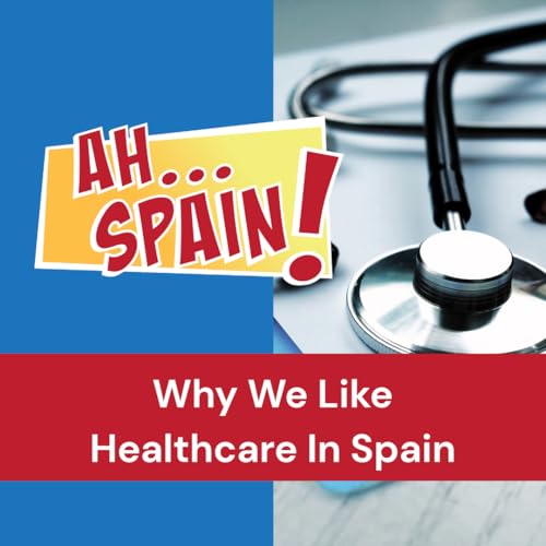 Why We Like Healthcare In Spain Podcast By  cover art