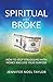 Spiritual and Broke: How to Stop Struggling with Money and Live Your Purpose