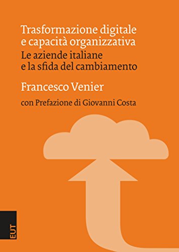 Trasformazione digitale e capacità organizzativa: Le aziende italiane e la sfida del cambiamento