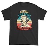 Mark Twain of All The Things I've Lost I Miss My Mind The Most T-Shirt