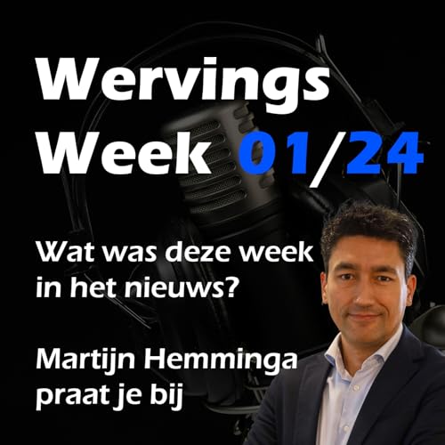 『Wervingsweek 01-2024 | Vraag naar recruiters stijgt | Bullhorn neemt Mployee over | En meer』のカバーアート