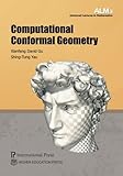 Computational Conformal Geometry (softcover re-issue of vol. 3 of the Advanced Lectures in Mathematics series) (Volume 3)