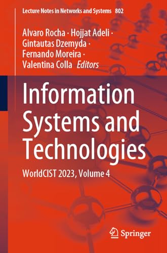 Information Systems and Technologies: WorldCIST 2023, Volume 4 (Lecture Notes in Networks and Systems)