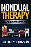 Nondual Therapy: The Psychology of Awakening