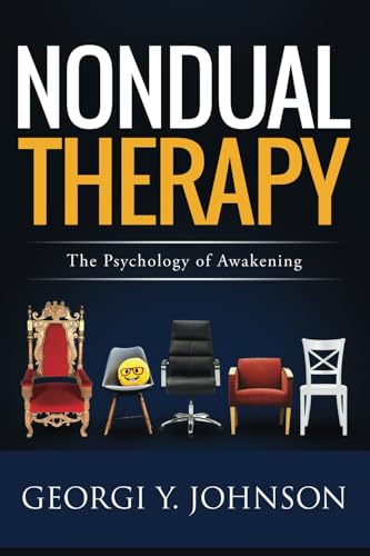 Nondual Therapy: The Psychology of Awakening