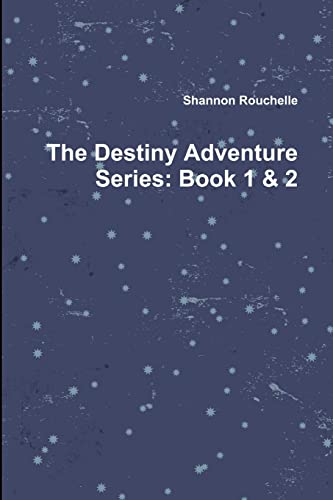 The Destiny Adventure Series: Book 1 & 2