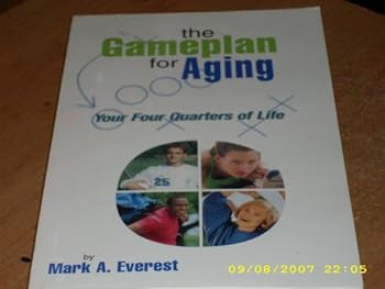Paperback The Gameplan for Aging : Your Four Quarters of Life Book