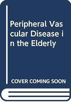 Peripheral Vascular Disease in the Elderly (Medicine in old age)