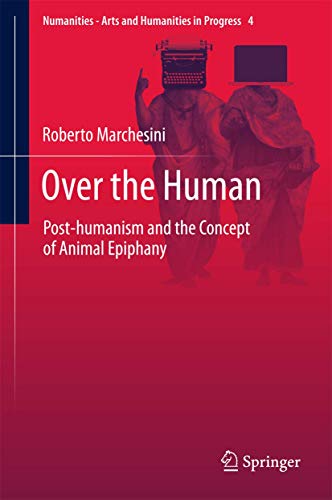 Over the Human (Numanities - Arts and Humanities in Progress, 4)