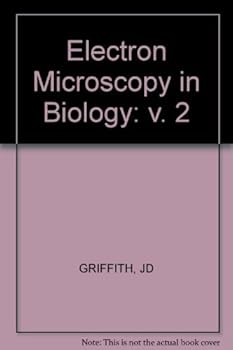 Electron Microscopy in Biology, 2