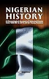 Nigerian History: A Chronological Account of Selected Events from 1000 BC to 2015 AD for Young...