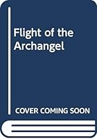 Flight of the Archangel 0385192967 Book Cover