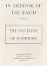 In Defense of the Faith: The Protestant Doctrine of Scripture (In Defense of Biblical Christianity, Vol. 1)