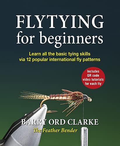 Flytying for beginners: Learn all the basic tying skills via 12 popular international fly patterns
