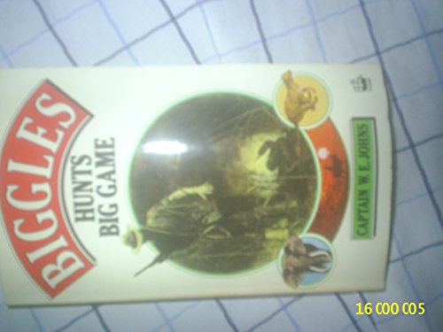 Biggles Hunts Big Game 0006914411 Book Cover