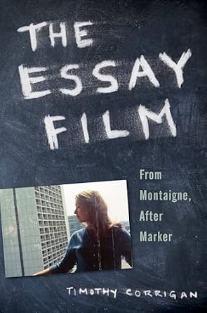 The Essay Film: From Montaigne, After Marker book cover