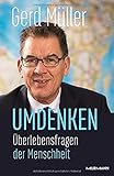  Umdenken: Überlebensfragen der Menschheit