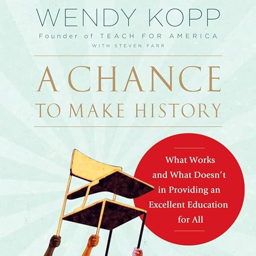 Page de couverture de A Chance to Make History: What Works in Education