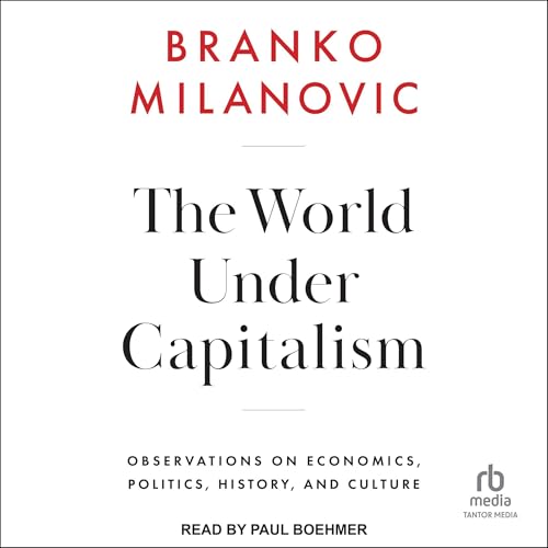 The World Under Capitalism by Branko Milanovic episode artwork