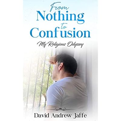 From Nothing to Confusion: My Religious Odyssey