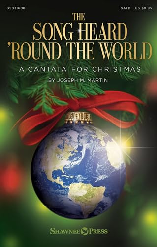 The Song Heard 'Round the World: A Cantata for Christmas