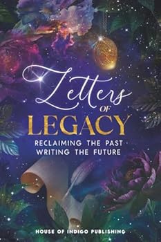 Letters of Legacy: Reclaiming the Past. Writing the Future.