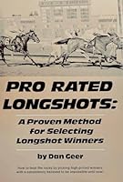 Pro Rated Longshots: A Proven Method for Selecting Longshot Winners 0137315546 Book Cover