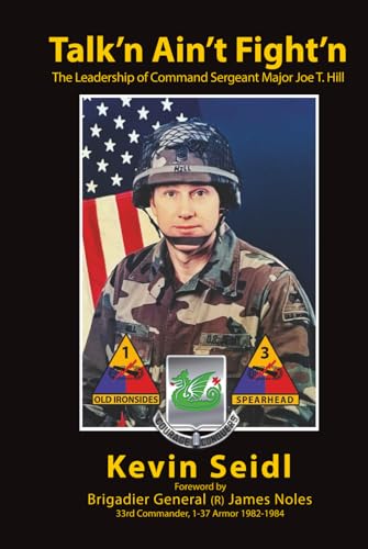 Talk'n Ain't Fight'n: The Leadership of Command Sergeant Major Hill