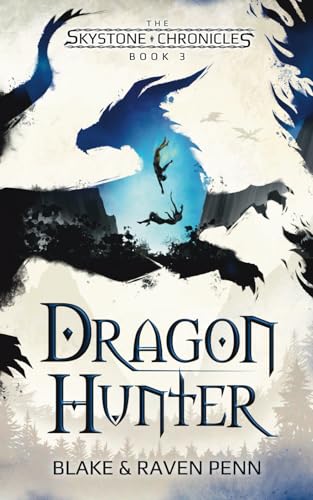 The Skystone Chronicles Book 3: Dragon Hunter