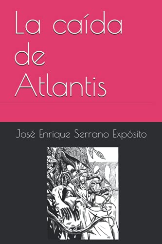 La caída de Atlantis (Spanish Edition)