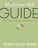 The McGraw-Hill Guide: Writing for College, Writing for Life