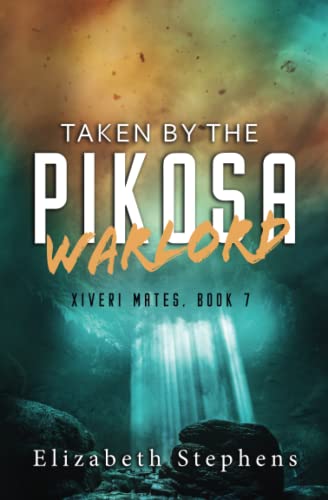 Taken by the Pikosa Warlord: A Barbarian SciFi Romance (Xiveri Mates Book 7)